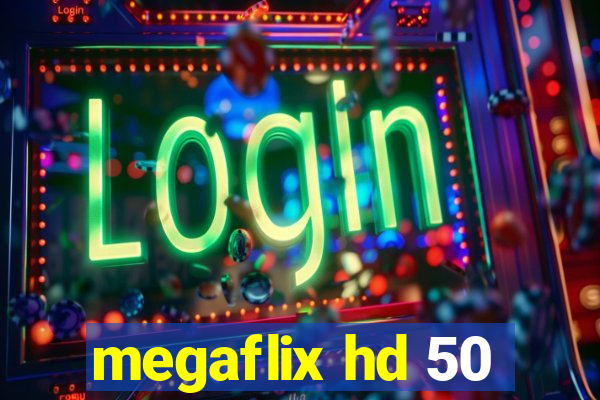 megaflix hd 50